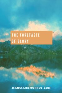 The Foretaste of Glory