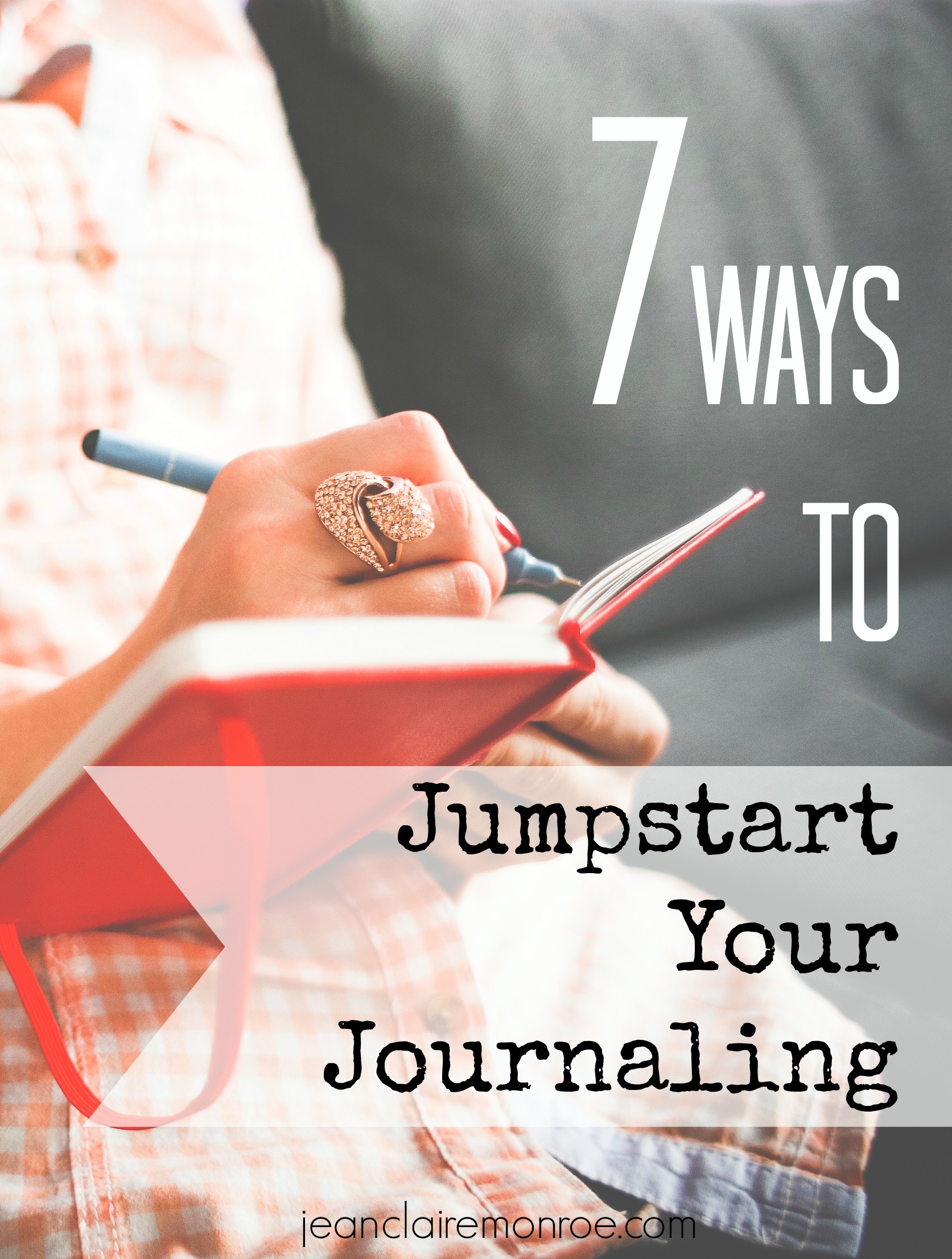 7 ways to jumpstart your journaling